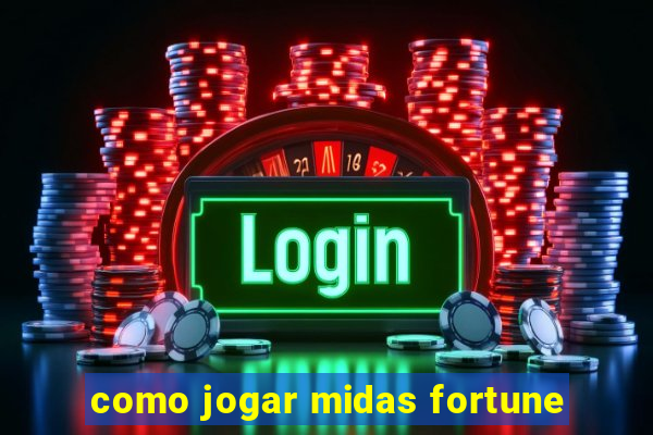 como jogar midas fortune